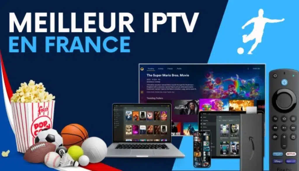 Promotional banner showing the best IPTV service in France, featuring various streaming devices, sports balls, popcorn, and entertainment apps like Disney+, Netflix, and Fire TV, with the text "Meilleur IPTV en France."